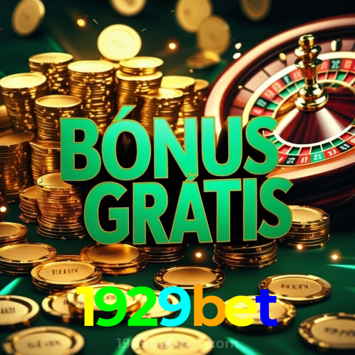 1929bet:A sorte está ao seu lado no cassino online com jogos de roleta e apostas no futebol!